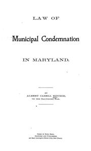 Law of municipal condemnation in Maryland by Albert C. Ritchie