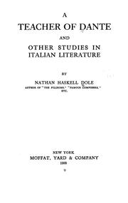 Cover of: A teacher of Dante: and other studies in Italian literature