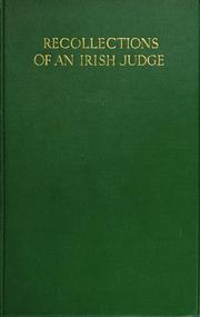 Cover of: Recollections of an Irish judge: press, bar and Parliament
