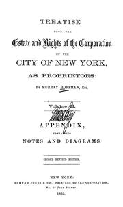 Cover of: Treatise upon the estate and rights of the corporation of the city of New York, as proprietors