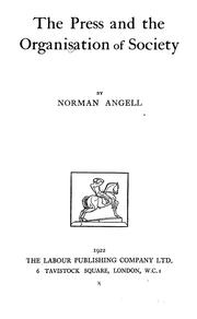 Cover of: The press and the organisation of society by Angell, Norman Sir