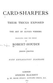 Cover of: Card-sharpers, their tricks exposed, or, The art of always winning by Jean-Eugène Robert-Houdin