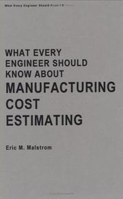 Cover of: What every engineer should know about manufacturing cost estimating