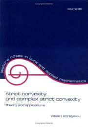 Cover of: Strict convexity and complex strict convexity: theory and applications