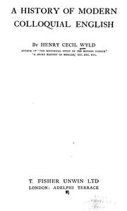 Cover of: A history of modern colloquial English by Henry Cecil Kennedy Wyld