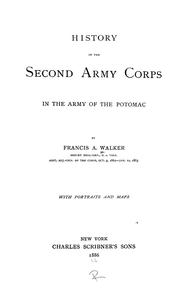 History of the Second army corps in the Army of the Potomac by Francis Amasa Walker