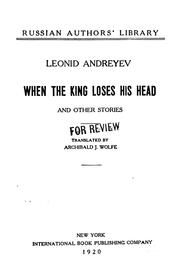 Cover of: When the king loses his head, and other stories by Leonid Andreyev