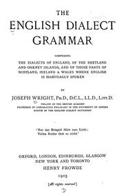 Cover of: The English dialect grammar by Wright, Joseph, Wright, Joseph