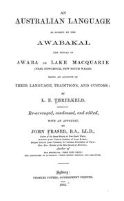 Cover of: An Australian language as spoken by the Awabakal, the people of Awaba, or lake Macquarie (near Newcastle, New South Wales) by L. E. Threlkeld