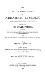 Cover of: The life and public services of Abraham Lincoln  by Henry J. Raymond, Henry J. Raymond