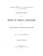 Cover of: Introduction to the Study of Indian Languages: With Words, Phrases and Sentences to be Collected by John Wesley Powell, Smithsonian Institution. Bureau of American Ethnology