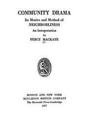 Cover of: Community drama: its motive and method of neighborliness
