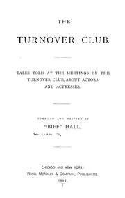 Cover of: The Turnover club.: Tales told at the meetings of the Turnover club, about actors and actresses.