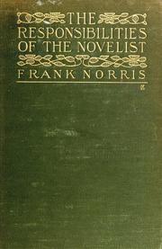 Cover of: The  responsibilities of the novelist, and other literary essays by Frank Norris, Frank Norris