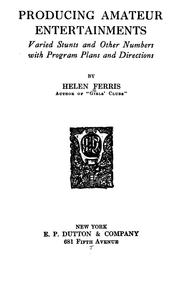 Cover of: Producing amateur entertainments by Ferris, Helen Josephine