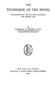 Cover of: The technique of the novel by Charles F. Horne, Charles F. Horne