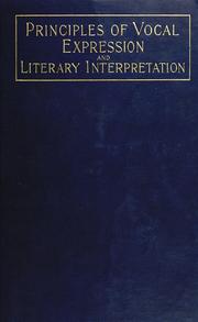 Cover of: Principles of vocal expression: being a revision of the Rhetoric of vocal expression