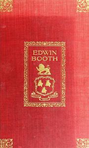 Cover of: Edwin Booth: recollections by his daughter, Edwina Booth Grossmann and letters to her and to his ...