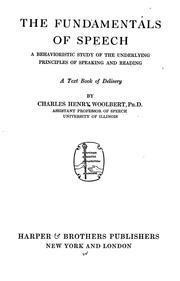 Cover of: The fundamentals of speech, a behavioristic study of the underlying principles of speaking and reading, a text book of delivery