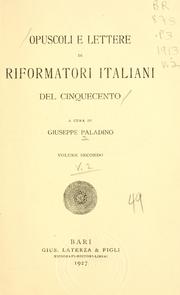 Cover of: Opuscoli e lettere di riformatori italiani del cinquecento