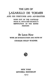 Cover of: The life of Lazarillo de Tormes and his fortunes and adversities by by Louis How, with an introduction and notes by Charles Philip Wagner.