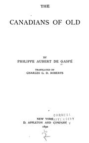 Cover of: The Canadians of old by Philippe-Joseph Aubert de Gaspé