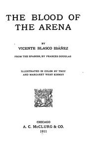 Cover of: The blood of the arena by Vicente Blasco Ibáñez