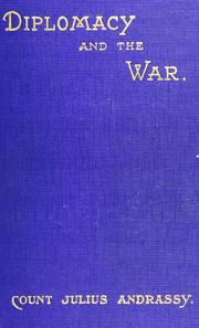 Cover of: Diplomacy and the war by Andrássy, Gyula gróf