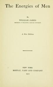 Cover of: The energies of men by William James, William James