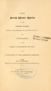 Cover of: New fresh water shells of the United States: with coloured illustrations, and a monograph of the genus Anculotus of Say; also a synopsis of the American Naiades