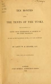 Ten Months Among the Tents of the Tuski: With Incidents of an Arctic Boat Expedition in Search .. by WILLIAM HULME. HOOPER