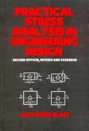 Cover of: Practical stress analysis in engineering design by Alexander Blake, Alexander Blake