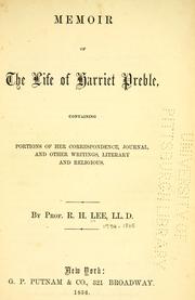 Cover of: Memoir of the life of Harriet Preble: containing portions of her correspondence, journal and other writings, literary and religious.