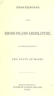 Proceedings in the Rhode-Island Legislature on sundry resolutions of the State of Maine by Rhode Island. General Assembly.