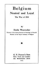 Cover of: Belgium neutral and loyal: the war of 1914