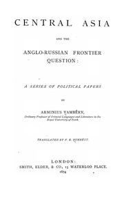 Cover of: Central Asia and the Anglo-Russian frontier question by Ármin Vámbéry