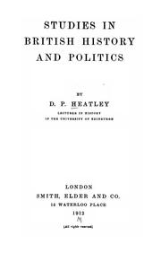 Studies in British history and politics by D. P. Heatley