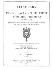 Cover of: Itinerary of King Edward the First: throughout his reign, A. D. 1272-1307, exhibiting his movements from time to time, so far as they are recorded.