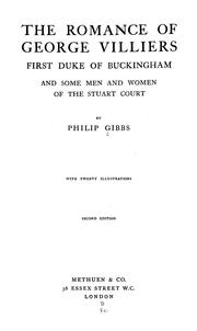 Cover of: The romance of George Villiers by Philip Gibbs