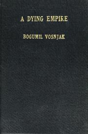 Cover of: A dying empire by Bogumil Vošnjak