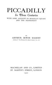 Cover of: Piccadilly in three centuries: with some account of Berkeley square and the Haymarket
