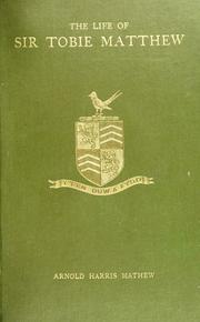 Cover of: The life of Sir Tobie Matthew by Arnold Harris Mathew