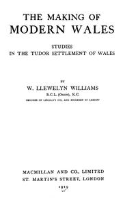 Cover of: The making of modern Wales by William Llewelyn Williams