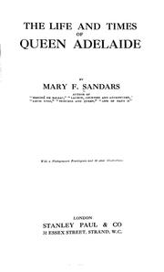 Cover of: The life and times of Queen Adelaide by Mary Frances Sandars