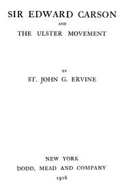Cover of: Sir Edward Carson and the Ulster movement by by St. John G. Ervine.
