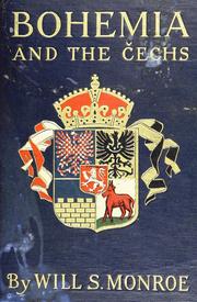 Cover of: Bohemia and the Cechs: the history, people, institutions, and the geography of the kingdom, together with accounts of Moravia and Silesia