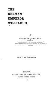 Cover of: The German emperor, William II. by Lowe, Charles