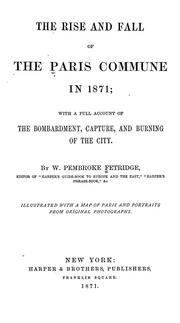 Cover of: The rise and fall of the Paris commune in 1871: with a full account of the bombardment, capture, and burning of the city.