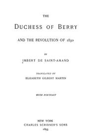 Cover of: The Duchess of Berry and the revolution of 1830. by Arthur Léon Imbert de Saint-Amand