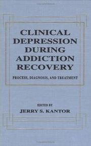 Cover of: Clinical depression during addiction recovery by edited by Jerry S. Kantor.